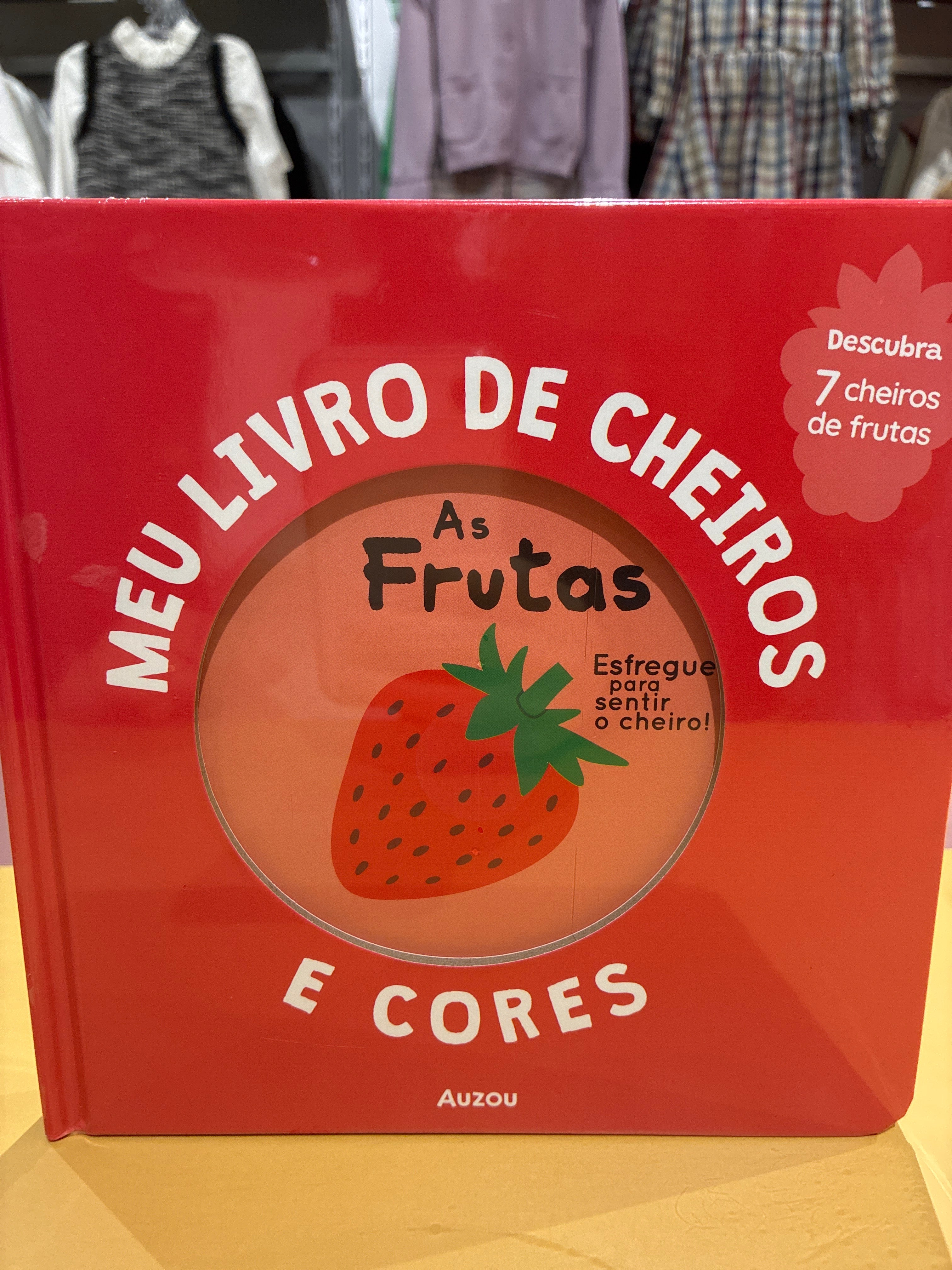 Meu livro de cheiros e cores: As frutas